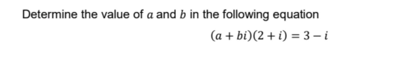 Solved Determine the value of a and b in the following | Chegg.com