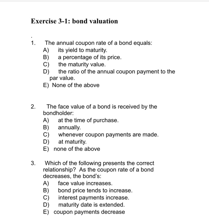 Solved The annual coupon rate of a bond equals A) its