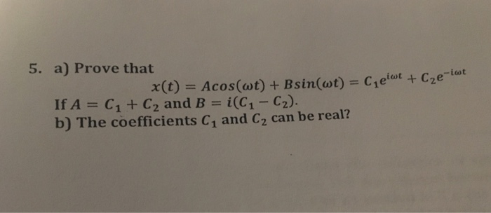 Solved a Prove that x t A cos omega t B sin omega Chegg