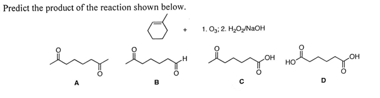 Solved Predict the product of the reaction shown below. A B | Chegg.com