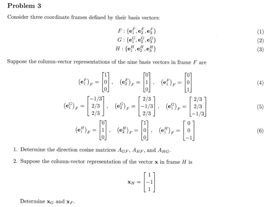 Solved Problem 3 Consider three coordinate frames defined by | Chegg.com