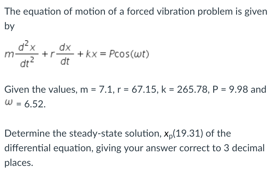 Solved The equation of motion of a forced vibration problem