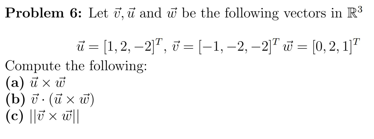 Solved Let ~v,~u and w~ be the following vectors in R3 ~u = | Chegg.com