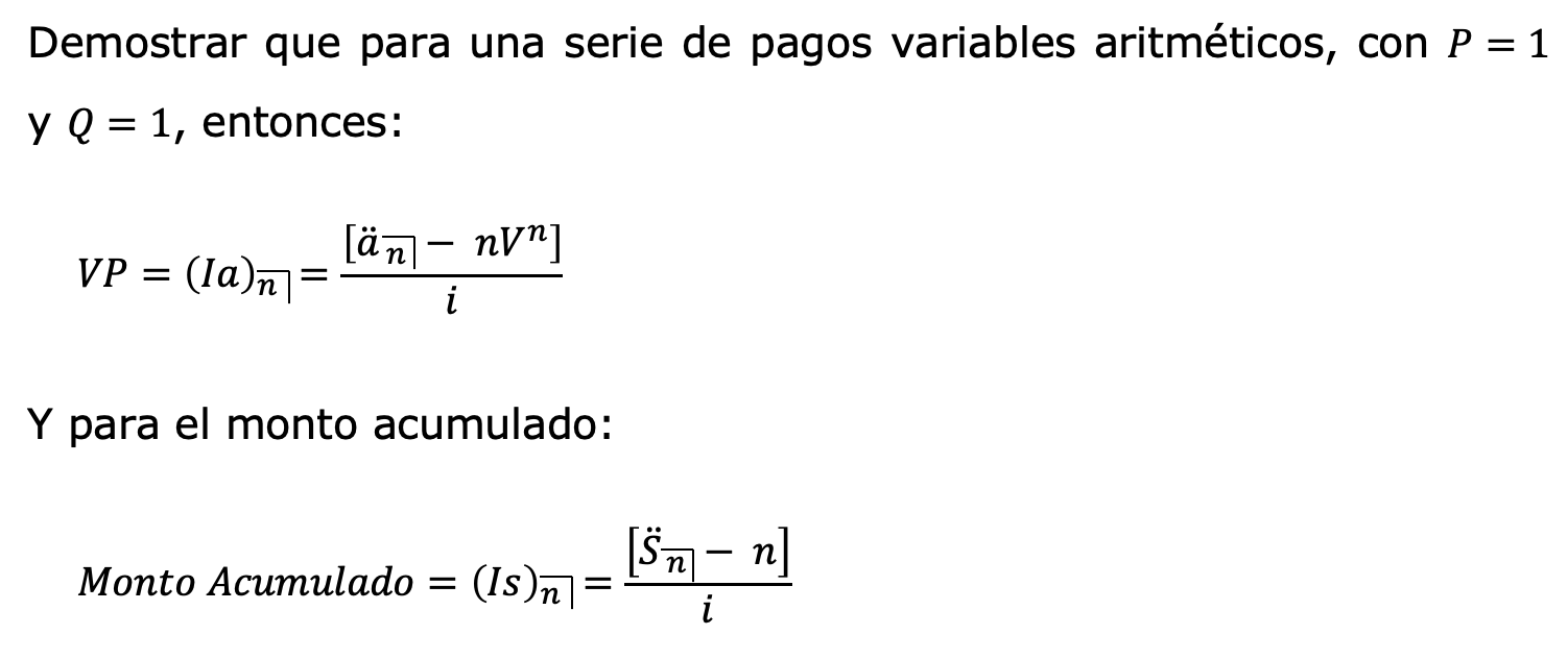 Demostrar que para una serie de pagos variables aritméticos, con \( P=1 \) y \( Q=1 \), entonces: \[ V P=(I a)_{\bar{n}\rceil