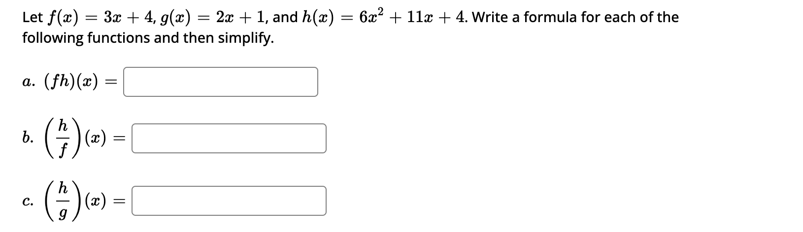 Solved Let F X 3x 4 G X 2x 1 And H X 6x2 11x 4 Write A