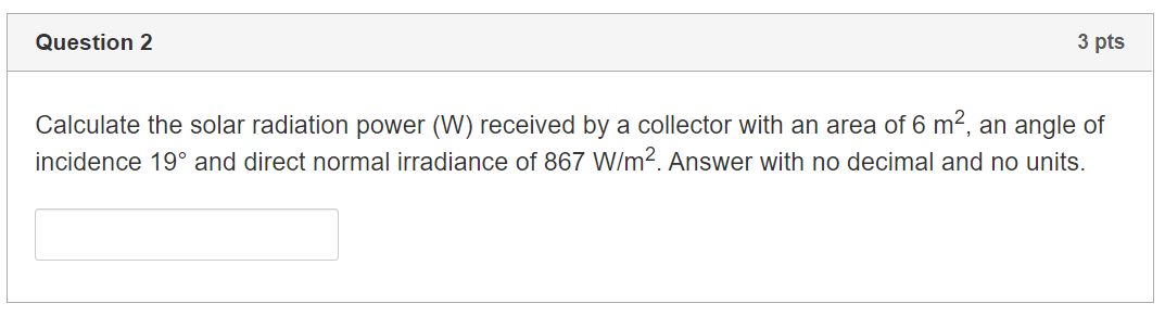 Solved Question 2 3 pts Calculate the solar radiation power | Chegg.com