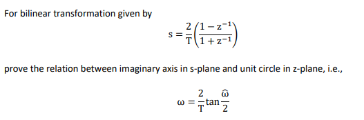 Solved For Bilinear Transformation Given By S=- 2(1-z-1) T | Chegg.com