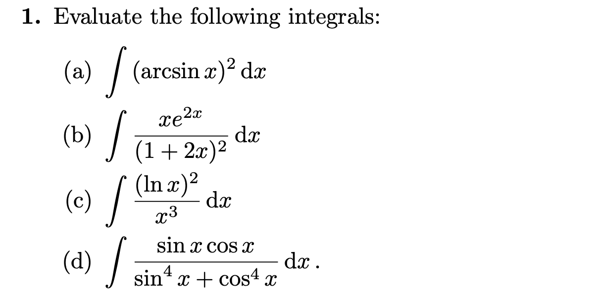 Solved 1. Evaluate the following integrals: (a) ] (arcsin | Chegg.com