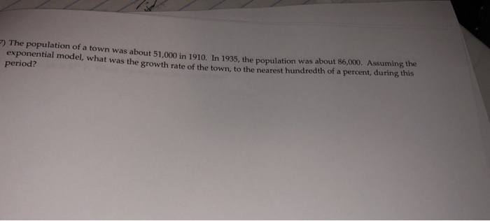 Solved ) The population of a town was about 51,000 in 1910. | Chegg.com