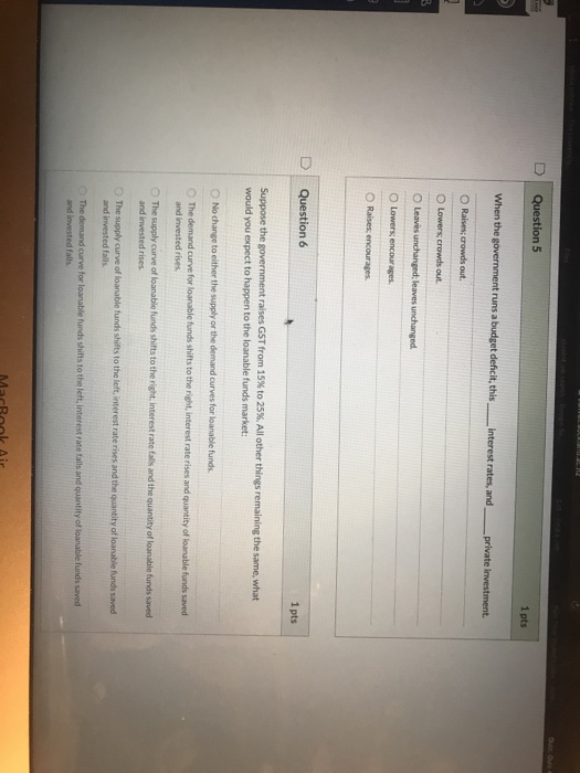 Solved Question 5 1 pts When the government runs a budget | Chegg.com
