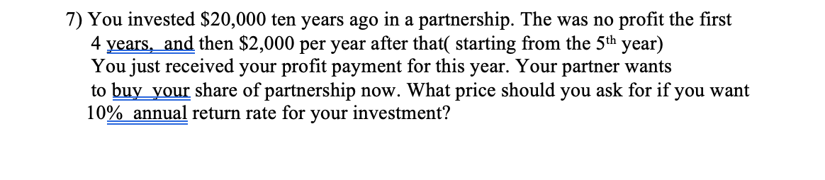 Solved 7) You invested $20,000 ten years ago in a | Chegg.com