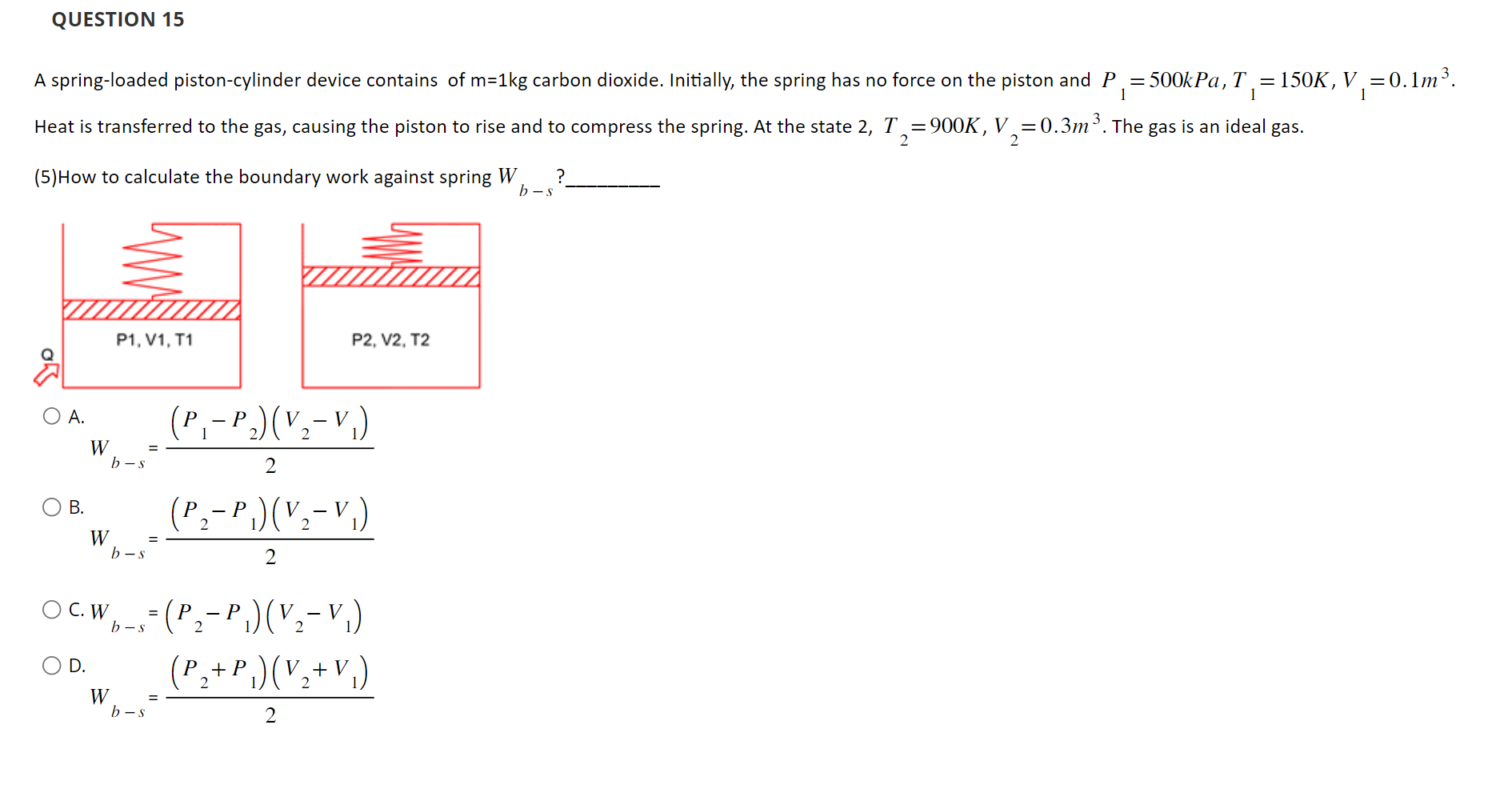 Solved A springloaded pistoncylinder device contains of