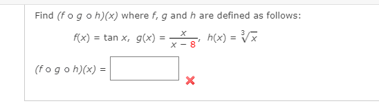 Find Fogoh X Where F G And H Are Defined As Chegg Com