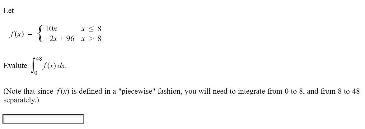 Solved Let F X {10x−2x 96x≤8x 8 Evalute ∫048f X Dx Note