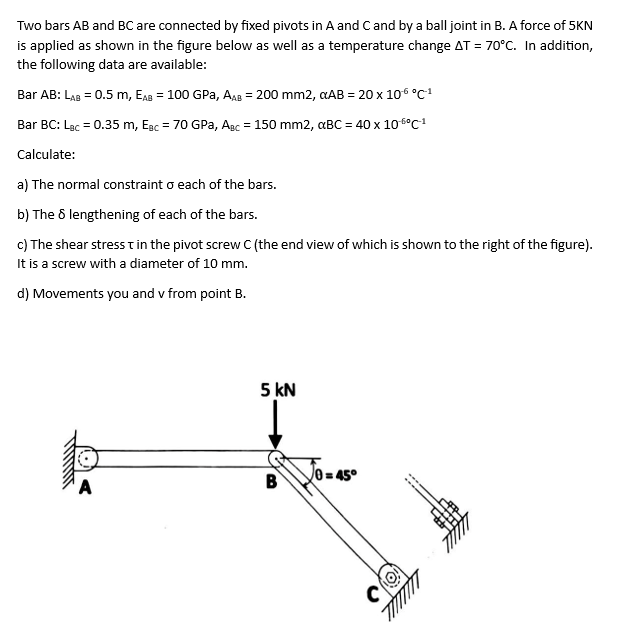 Solved Two bars AB and BC are connected by fixed pivots in A | Chegg.com