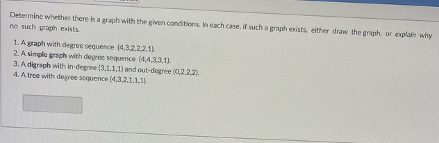 Solved Determine whether there is a graph with the given | Chegg.com