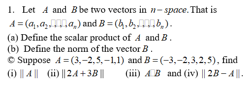 Solved 1. Let A and B be two vectors in n− space. That is | Chegg.com