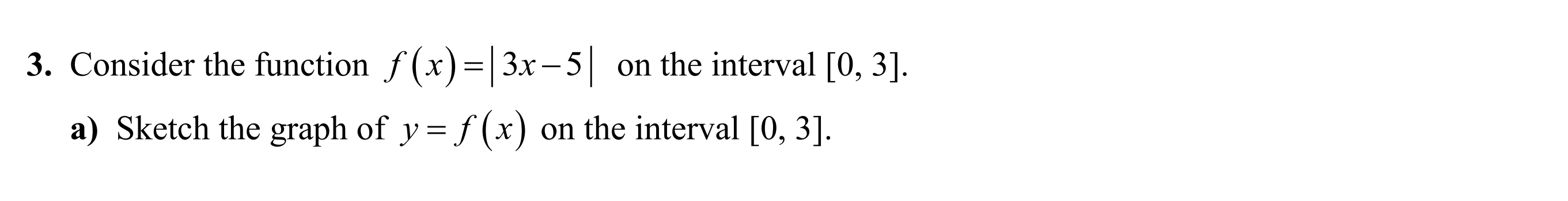 Solved 3. Consider the function f(x)=∣3x−5∣ on the interval | Chegg.com