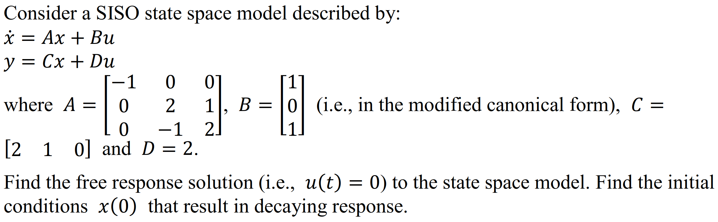 Solved Consider A SISO State Space Model Described By: * = | Chegg.com