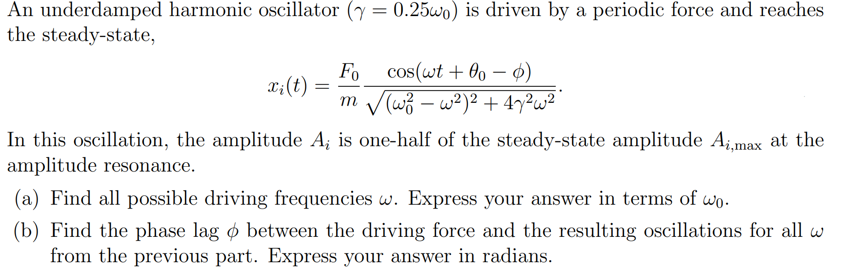 Solved An underdamped harmonic oscillator (y= 0.25wo) is | Chegg.com