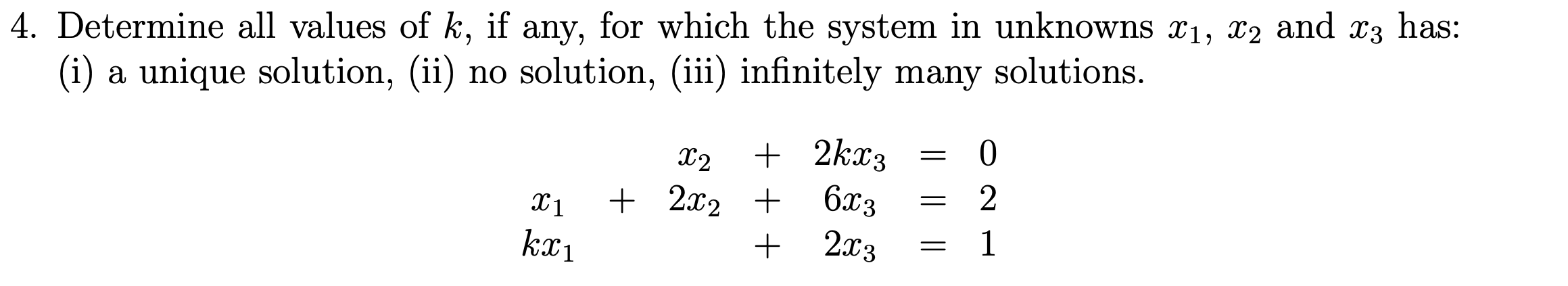 Solved 4. Determine all values of k, if any, for which the | Chegg.com