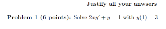 Solved Justify all your anwsers Problem 1 (6 points): Solve | Chegg.com