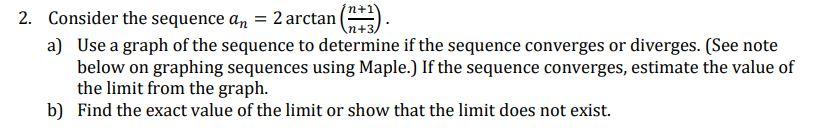 Solved 2. Consider The Sequence An = 2 Arctan (n+1   N+3 ) 