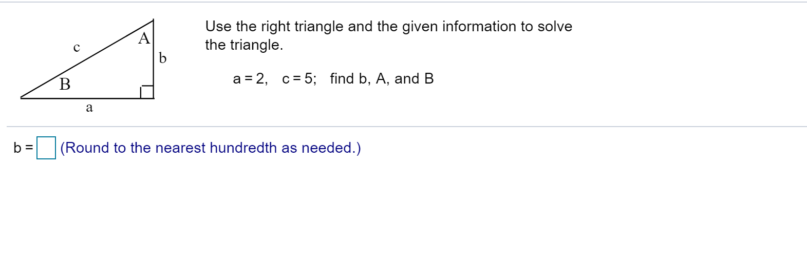 Solved Use the right triangle and the given information to | Chegg.com