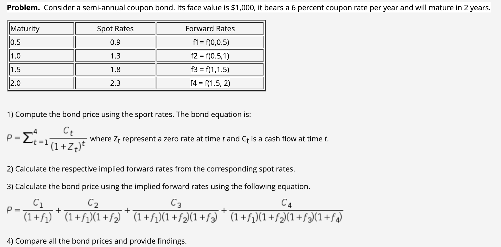 Solved Problem. Consider a semi-annual coupon bond. Its face