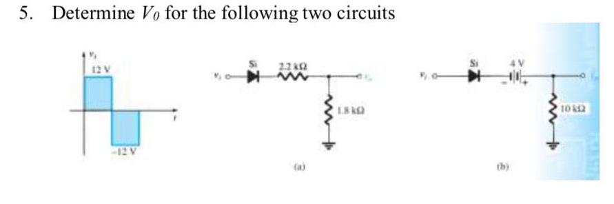 Solved 5. Determine V0 for the following two circuits (a) | Chegg.com