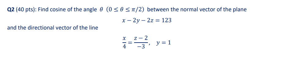 Solved Find Cosine Of The Angle 𝜃 0 ≤ 𝜃 ≤ 𝜋2 Between 1199