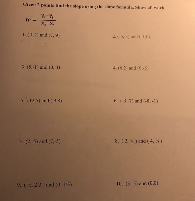Solved Given 2 points find the slope using slope formula.
