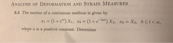 Solved ANALYSIS OF DEFORMATION AND STRAIN MEASURES 3.5 The | Chegg.com