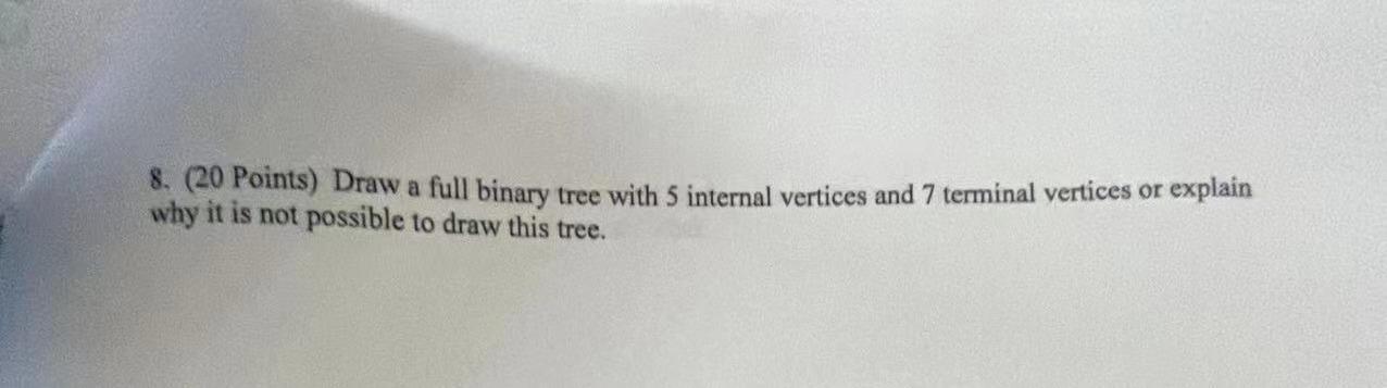 Solved 8. (20 Points) Draw a full binary tree with 5 | Chegg.com