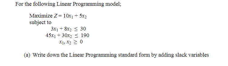 Solved For the following Linear Programming model; Maximize | Chegg.com