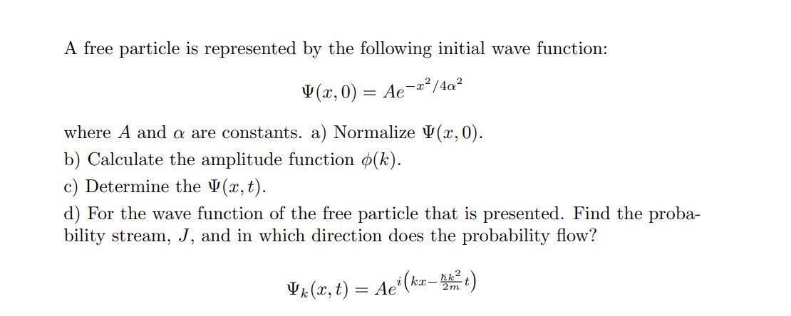 Solved A free particle is represented by the following | Chegg.com