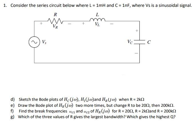 Solved 1 Consider The Series Circuit Below Where L 1mh Chegg Com