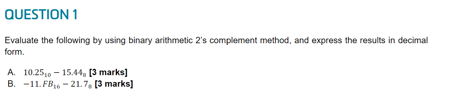 Solved QUESTION 1 Evaluate The Following By Using Binary | Chegg.com