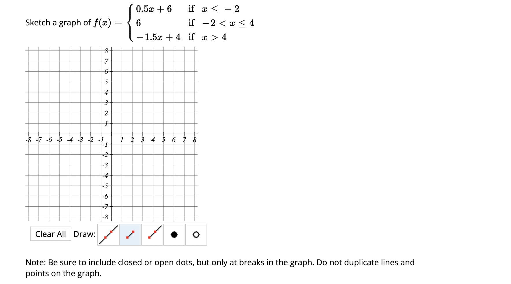 Solved Sketch a graph of f(x)=⎩⎨⎧0.5x+66−1.5x+4 if x≤−2 if | Chegg.com