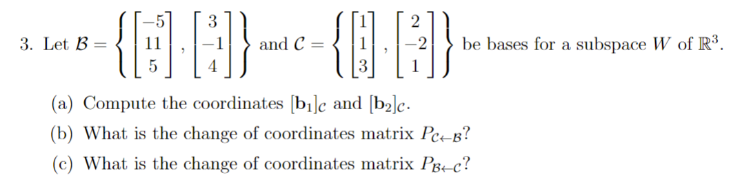 Solved 3. Let B=⎩⎨⎧⎣⎡−5115⎦⎤,⎣⎡3−14⎦⎤⎭⎬⎫ and | Chegg.com