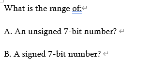 Solved What is the range of: A. An unsigned 7-bit number? B. | Chegg.com