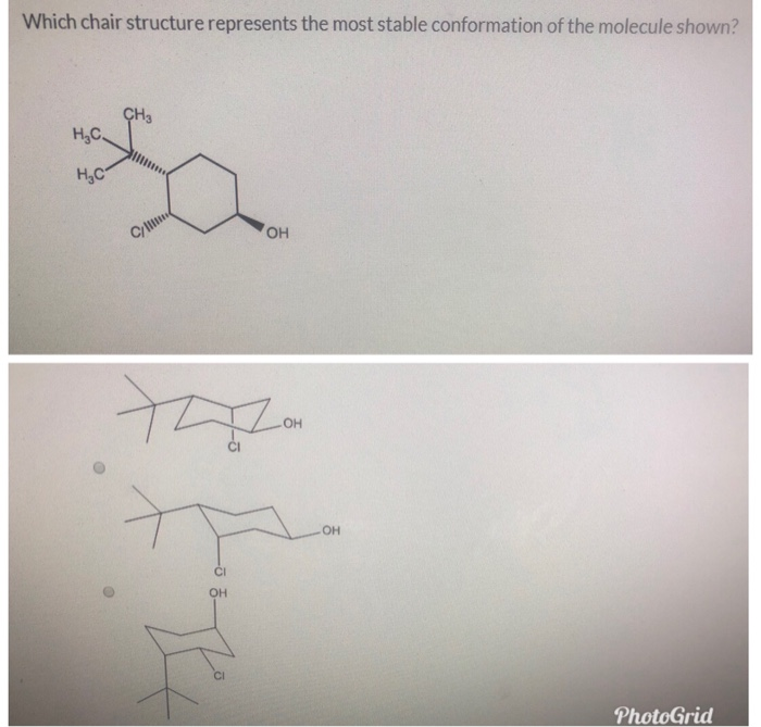 Solved Which chair structure represents the most stable