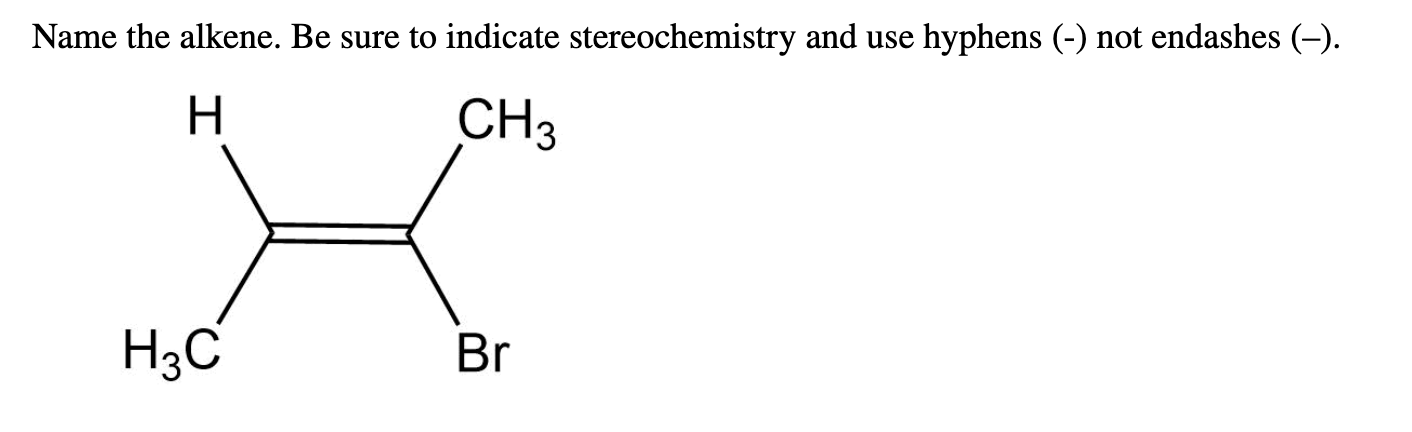 Solved Name the alkene. Be sure to indicate stereochemistry | Chegg.com