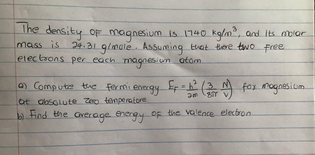 Solved mass is atom The density of magnesium is 1740 kg/m3,