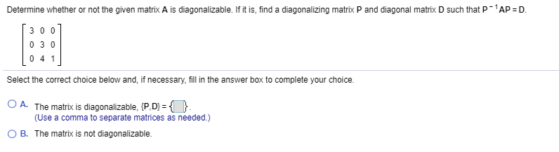 Solved Determine whether or not the given matrix A is | Chegg.com