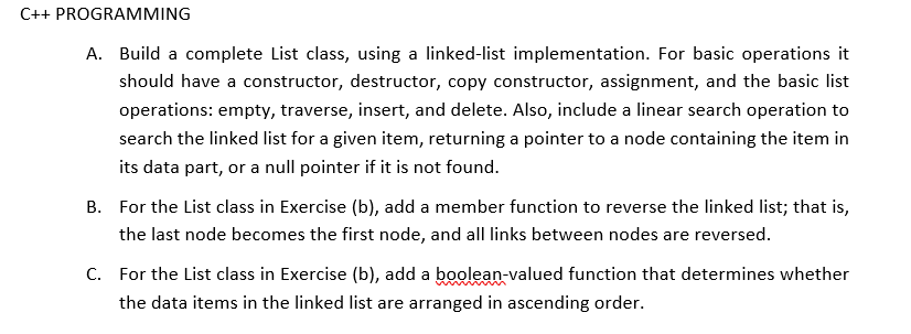 Solved C++ PROGRAMMING A. Build a complete List class, using | Chegg.com