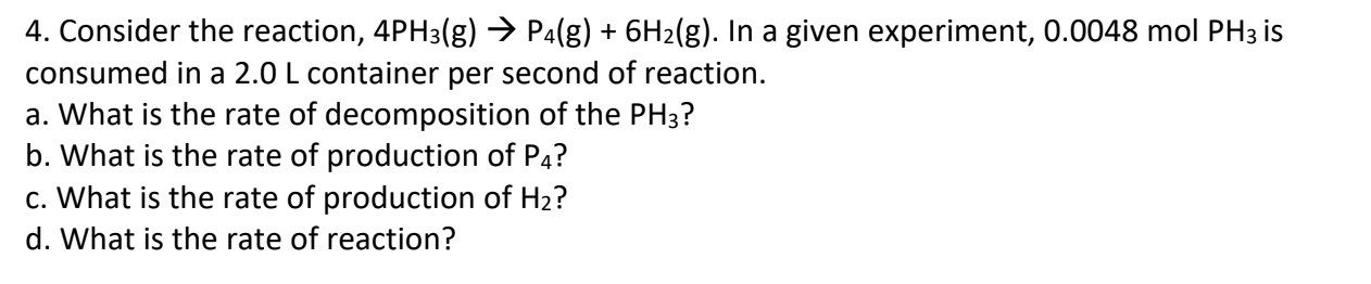 Solved 4. Consider The Reaction, 4PH3(g) → P4(g) + 6H2(g). | Chegg.com