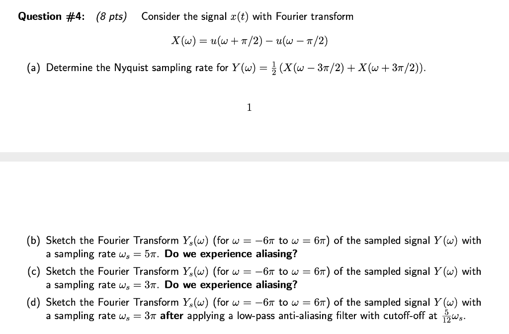Solved Question #4: (8 pts) Consider the signal X(t) with | Chegg.com