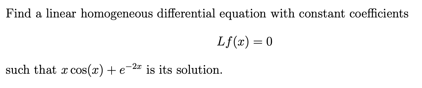 Solved Find a linear homogeneous differential equation with | Chegg.com