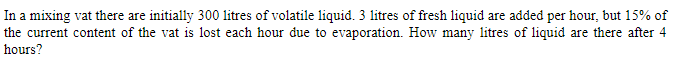 Solved In a mixing vat there are initially 300 litres of | Chegg.com